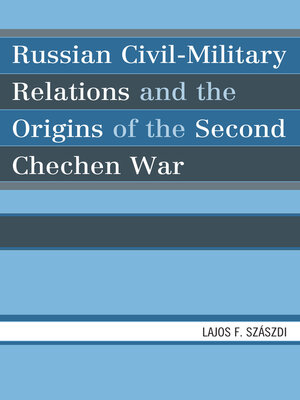 cover image of Russian Civil-Military Relations and the Origins of the Second Chechen War